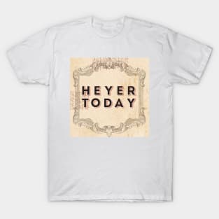 Heyer Today podcast T-Shirt